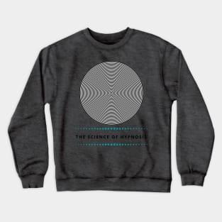 The Science of Hypnosis Crewneck Sweatshirt